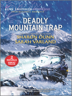cover image of Deadly Mountain Trap/Mountain Captive/Alaskan Mountain Murder